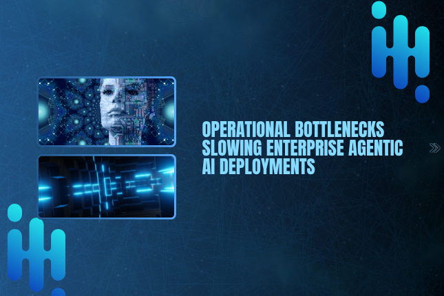 AI deployment bottlenecks affecting the US enterprise Agentic AI workflows and operational performance