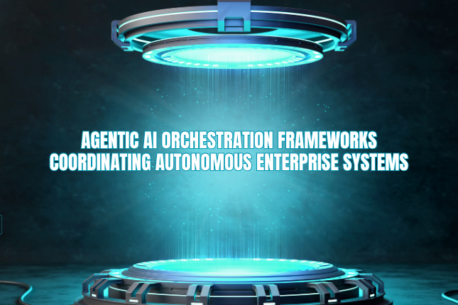 Architecture diagram showing Agentic AI orchestration frameworks coordinating AI agents, enterprise applications, APIs, and governed business workflows.