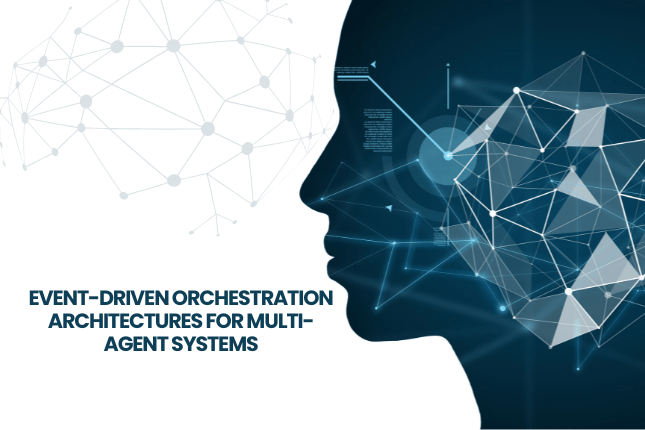 Event-driven orchestration architectures for multi-agent systems for US enterprise AI workflows