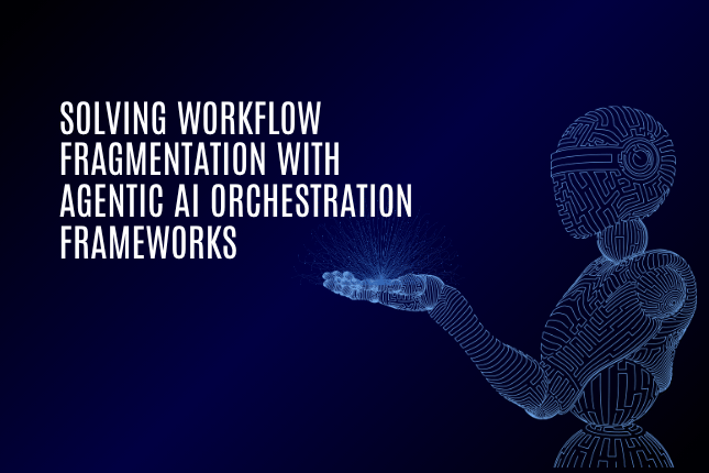 Agentic AI orchestration framework connecting fragmented enterprise workflows, applications, data, AI agents, and human decisions
