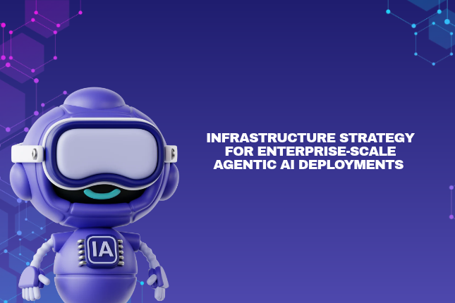 infrastructure strategy for enterprise Agentic AI deployments showing compute, security, orchestration, and state management layers